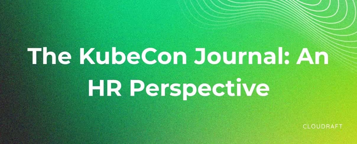 The KubeCon Journal: An HR Perspective