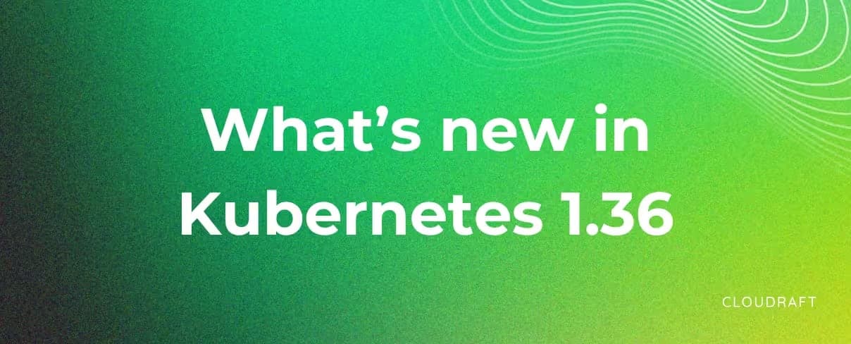 Kubernetes v1.36 (Haru): New Features, Deprecations & Upgrade Guide