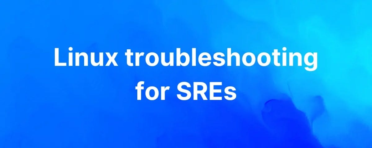 Linux Troubleshooting For SREs