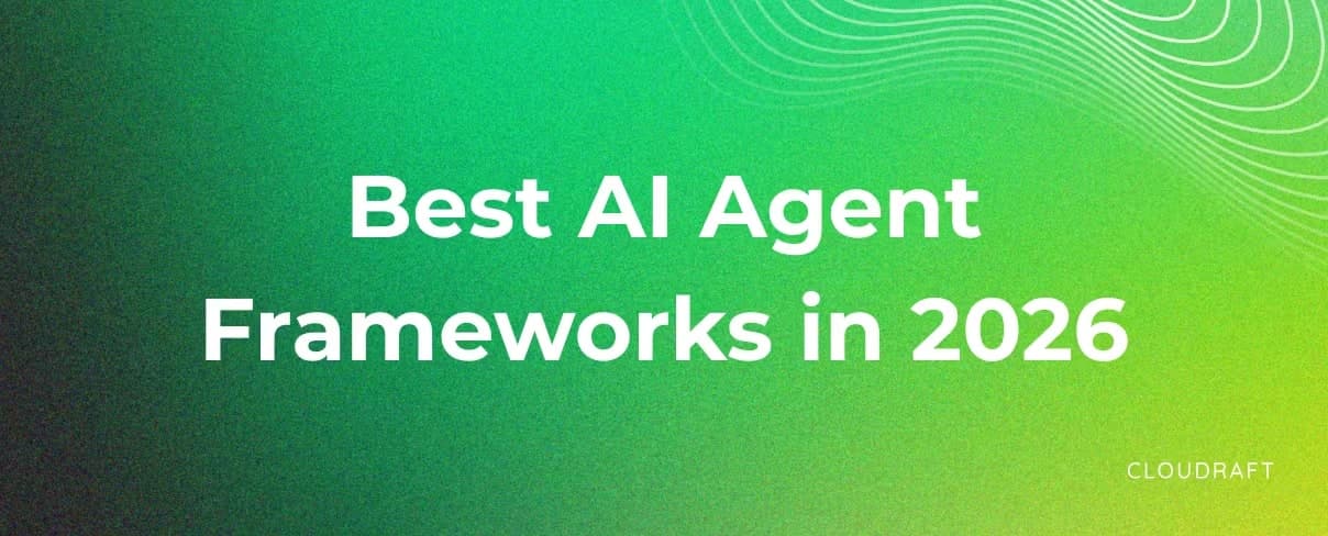 Best AI Agent Frameworks in 2026 Best AI Agent Frameworks in 2026