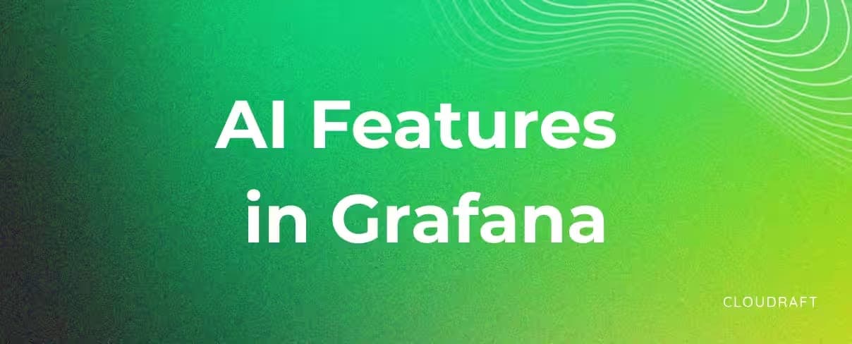 AI Features in Grafana: AI Assistant, MCP Server & AI-Powered Observability AI Features in Grafana: AI Assistant, MCP Server & AI-Powered Observability