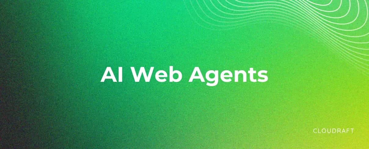 AI Web Agents: The Future of Intelligent Automation AI Web Agents: The Future of Intelligent Automation