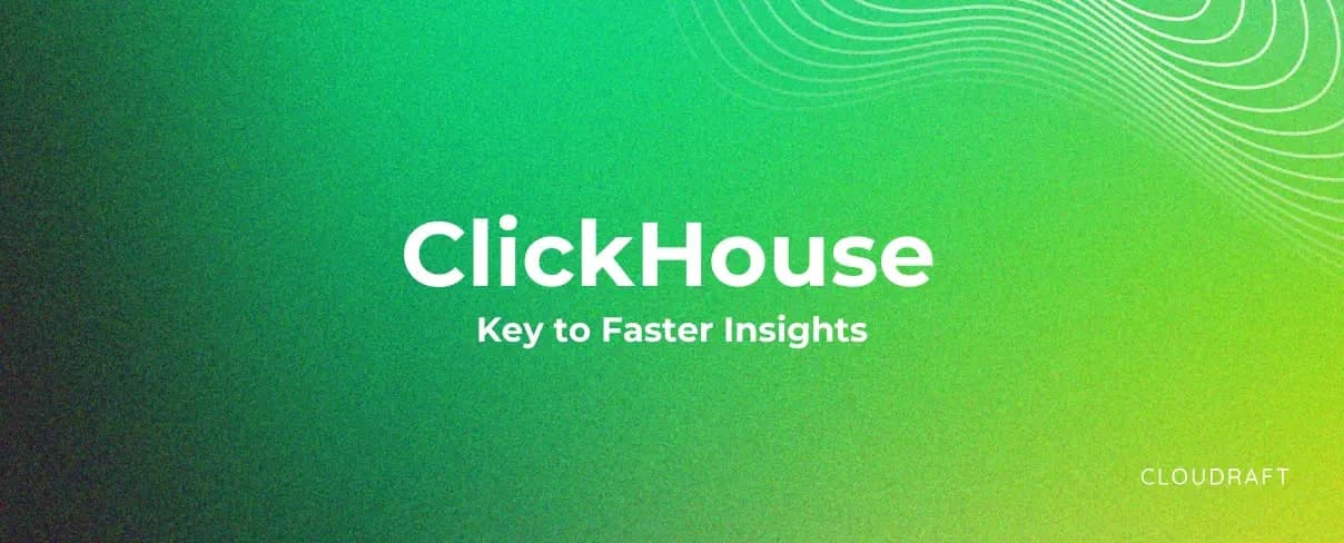 ClickHouse: The Key to Faster Insights ClickHouse: The Key to Faster Insights
