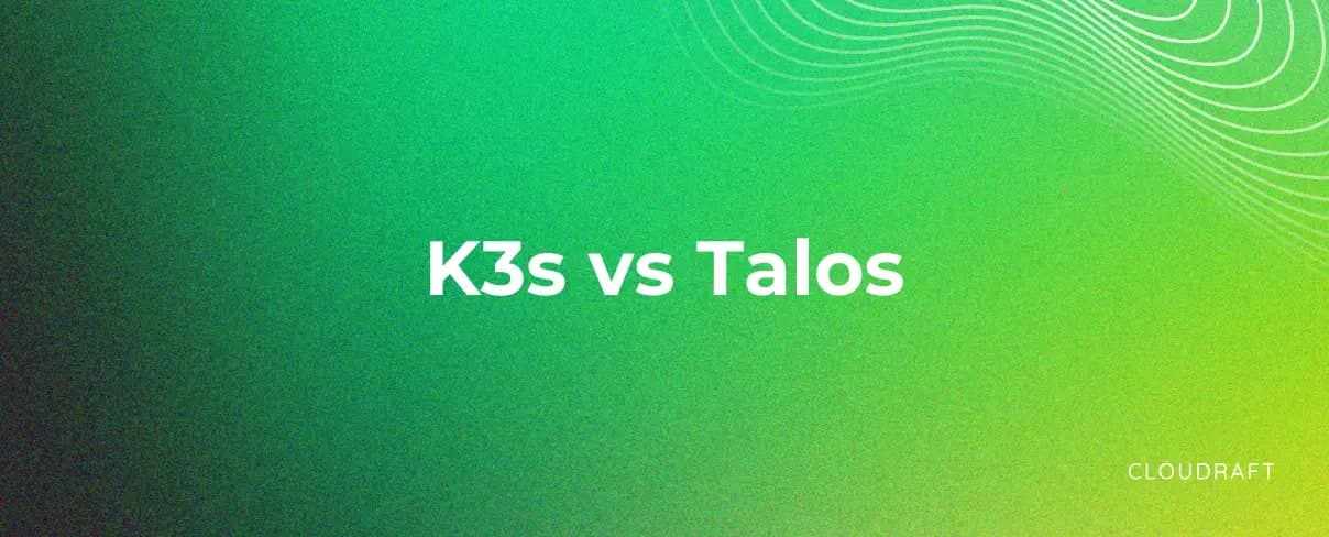 K3s vs Talos Linux K3s vs Talos Linux