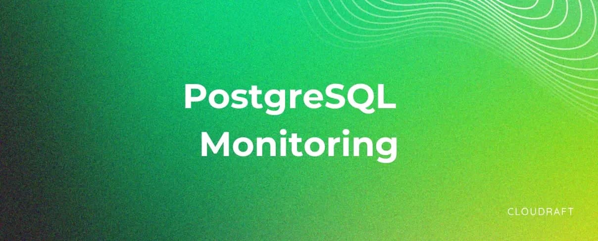 PostgreSQL Monitoring PostgreSQL Monitoring